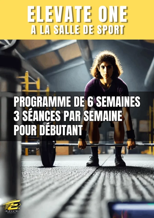 Couverture du programme Elevate One - Entraînement en salle de sport pour débutants, programme de 6 semaines avec 3 séances par semaine. Une athlète se prépare à soulever une barre en salle de musculation.